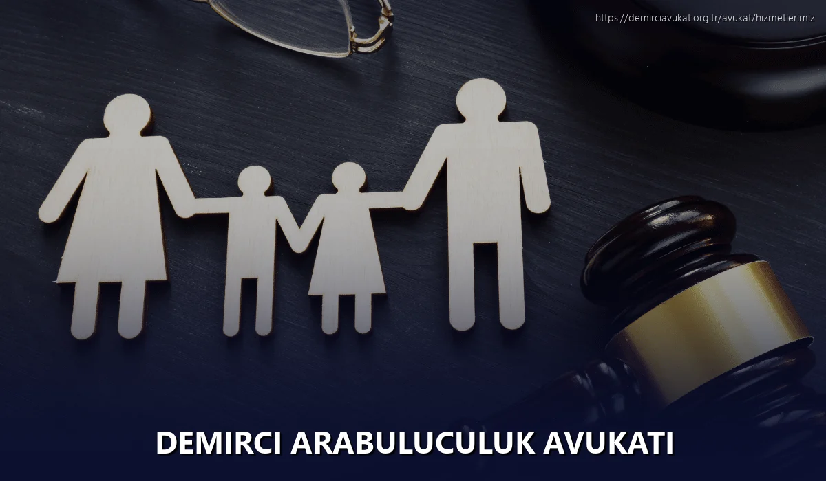 Demirci Arabuluculuk Avukatı