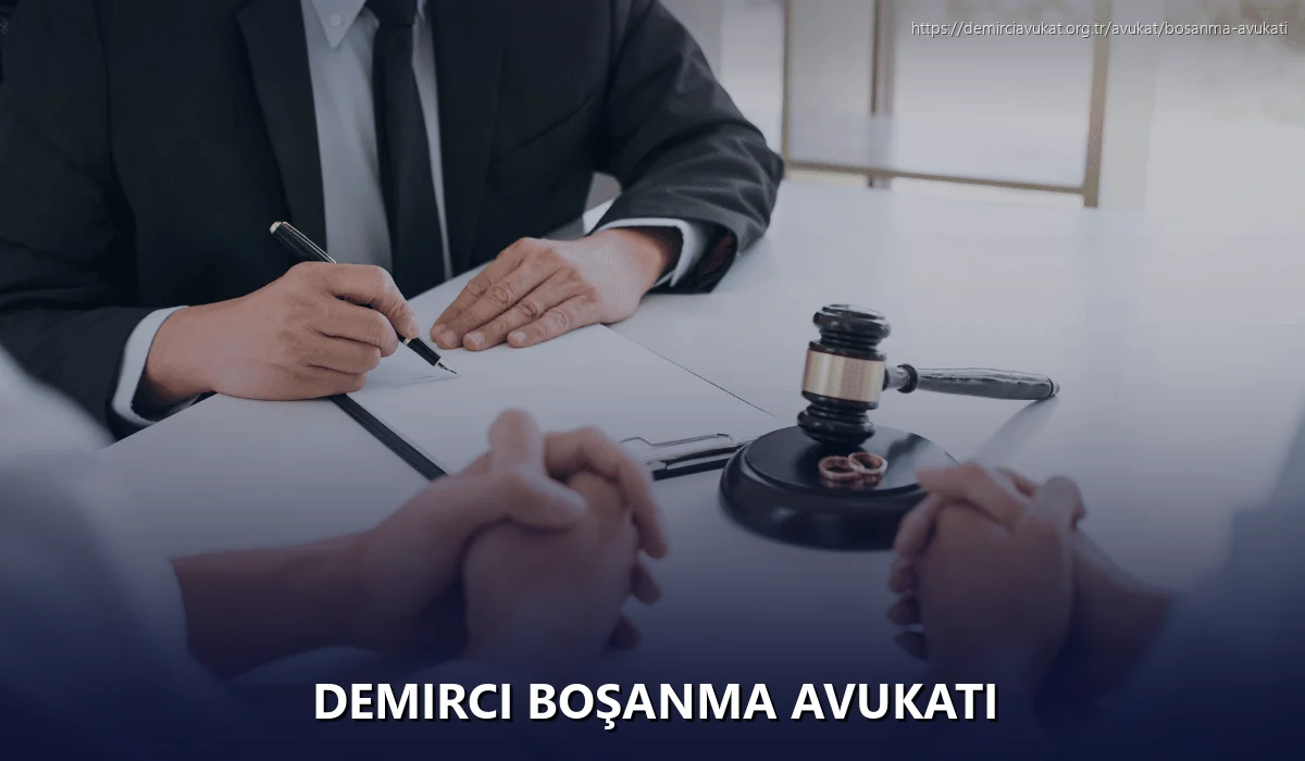 Demirci Boşanma Avukatı