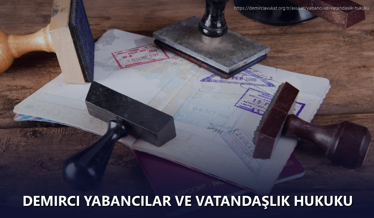 Demirci Yabancılar ve Vatandaşlık Hukuku